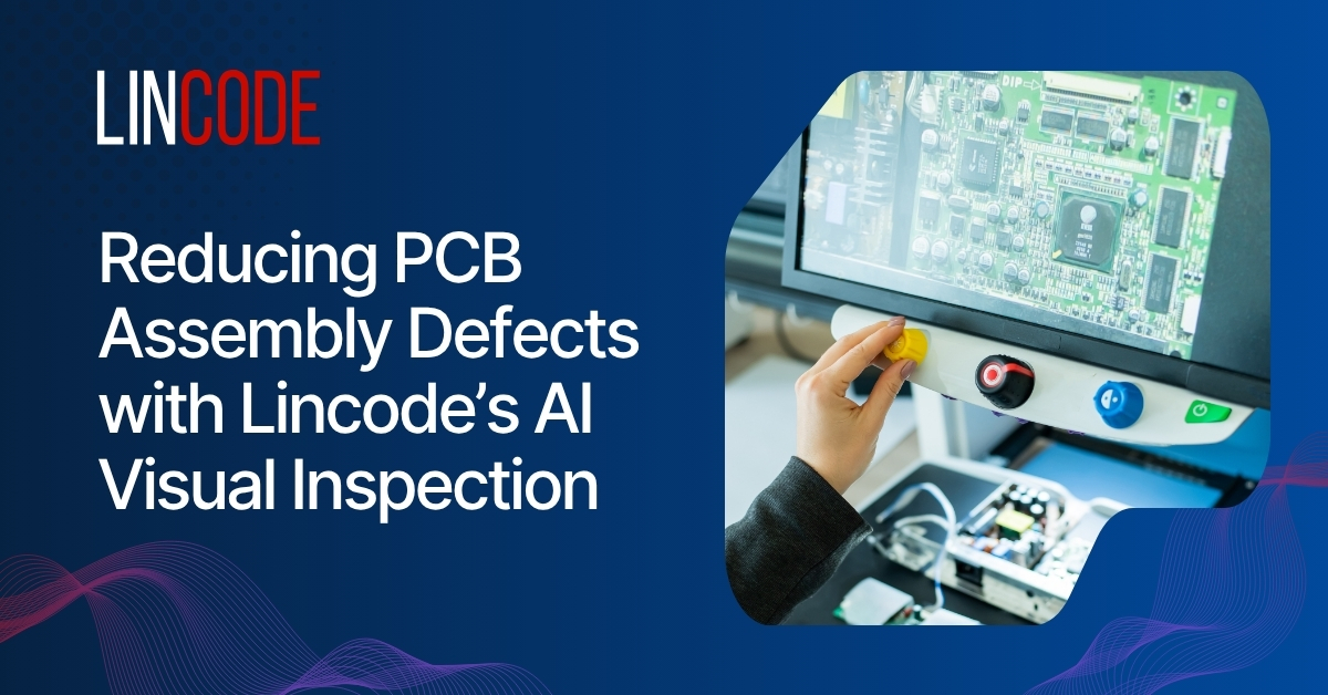 AI Visual Inspection for PCB Assembly Defects | Lincode