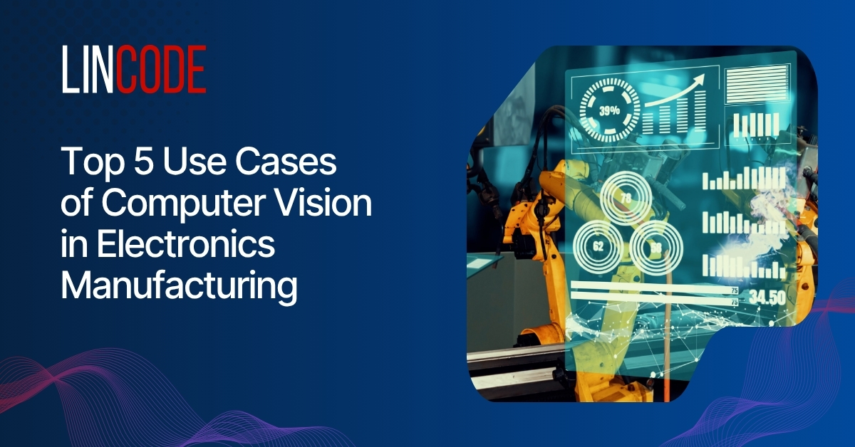 Computer Vision in Electronics Manufacturing | Lincode